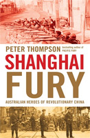 Shanghai Fury: Australian Heroes of Revolutionary China. Click to read more