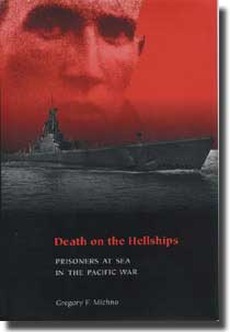 Cover of the book Death on the Hell Ships, by Gregory F. Micheno, and published by Pen and Sword. Ltd.