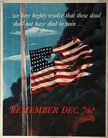 Remember Dec 7th. we here highly resolve these dead shall not have died in vain. 1942. United States Office of War Information.